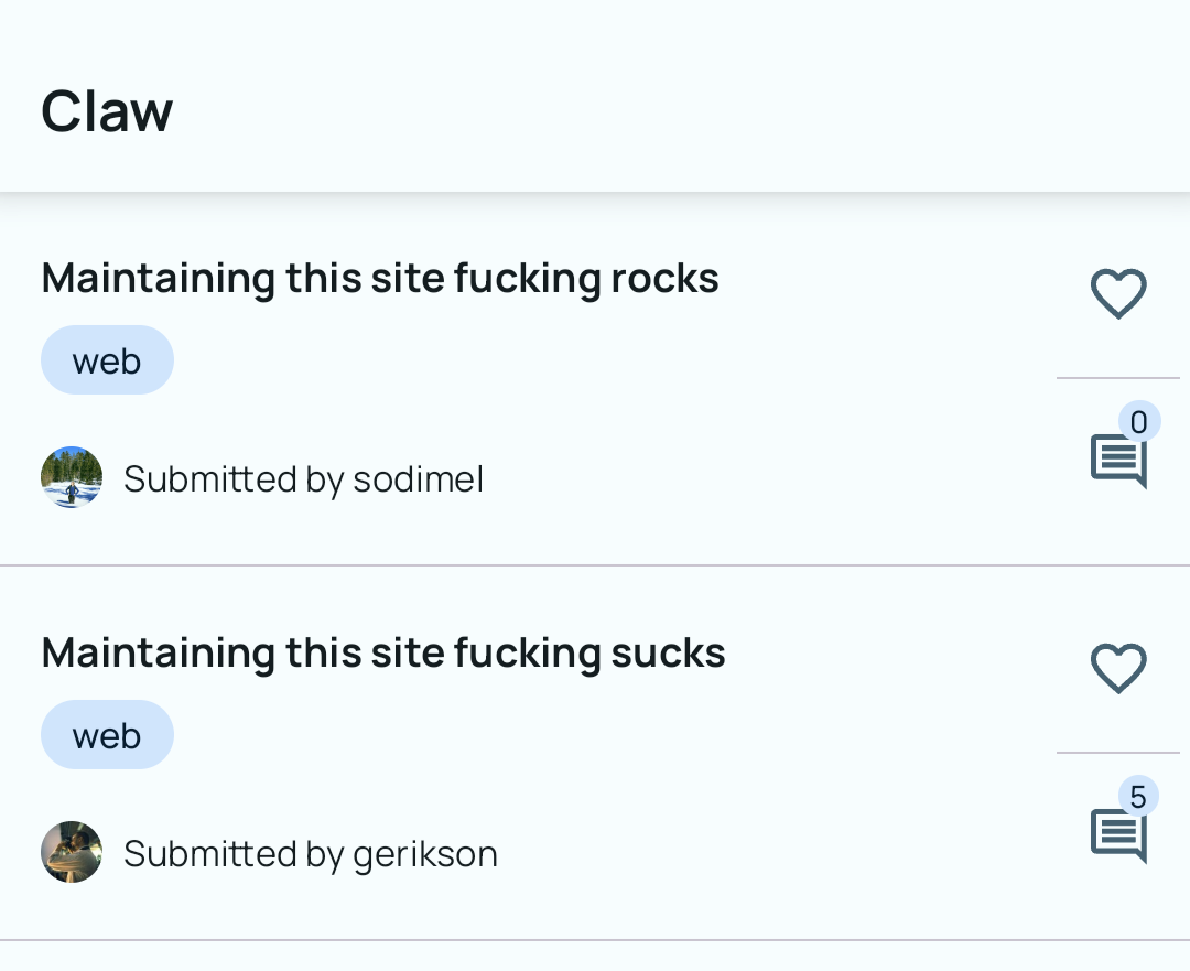 A screenshot from my lobsters client Claw, showing the top two posts titled "Maintaining this site fucking rocks" and "Maintaining this site fucking sucks" respectively.